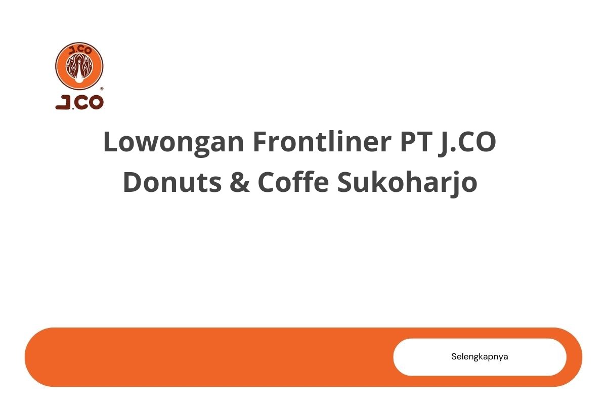 Lowongan Frontliner PT J.CO Donuts & Coffe Sukoharjo