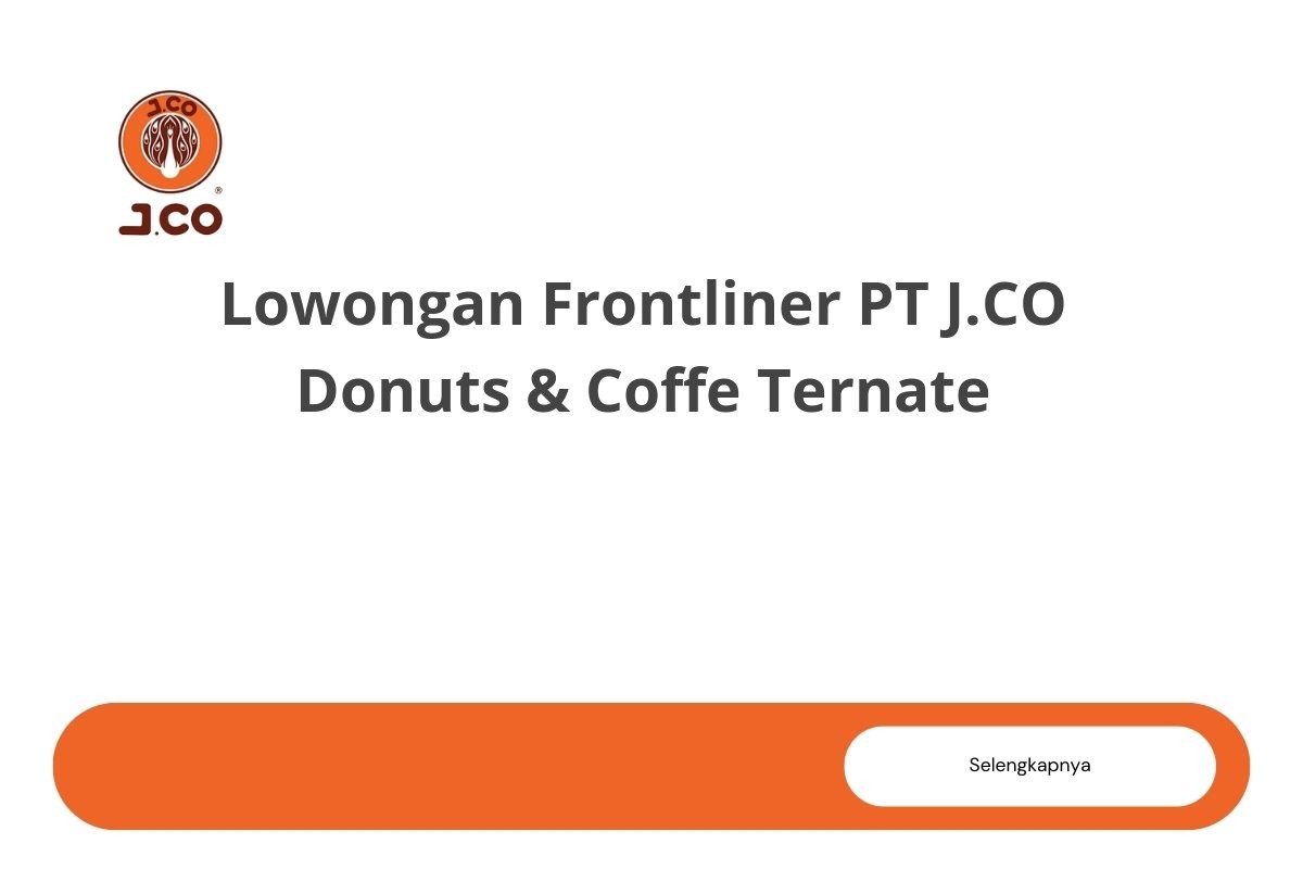 Lowongan Frontliner PT J.CO Donuts & Coffe Ternate