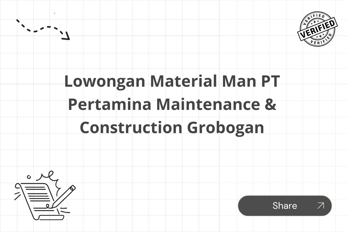 Lowongan Material Man PT Pertamina Maintenance & Construction Grobogan