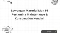 Lowongan Material Man PT Pertamina Maintenance & Construction Kendari Lowongan Material Man PT Pertamina Maintenance & Construction Kendari