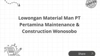 Lowongan Material Man PT Pertamina Maintenance & Construction Wonosobo Lowongan Material Man PT Pertamina Maintenance & Construction Wonosobo