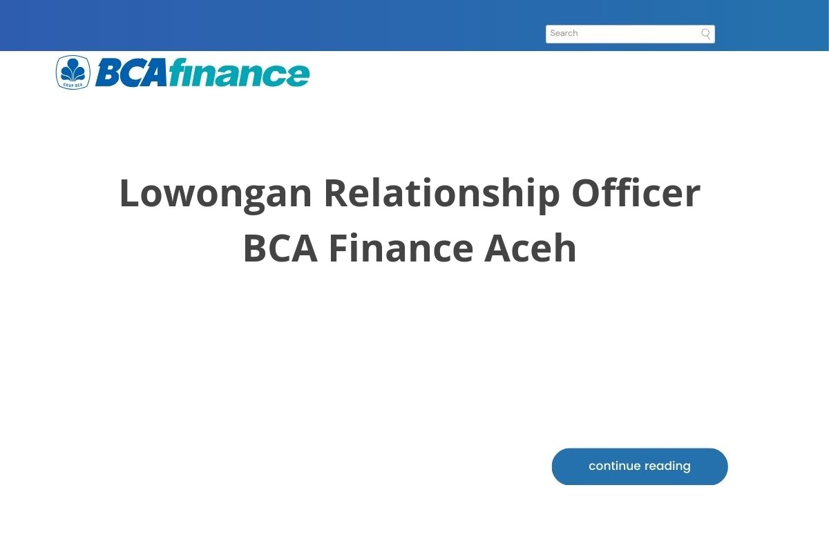 Lowongan Relationship Officer BCA Finance Aceh