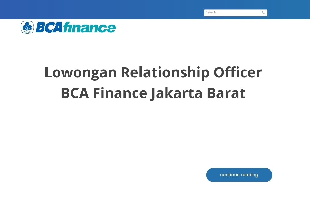 Lowongan Relationship Officer BCA Finance Jakarta Barat