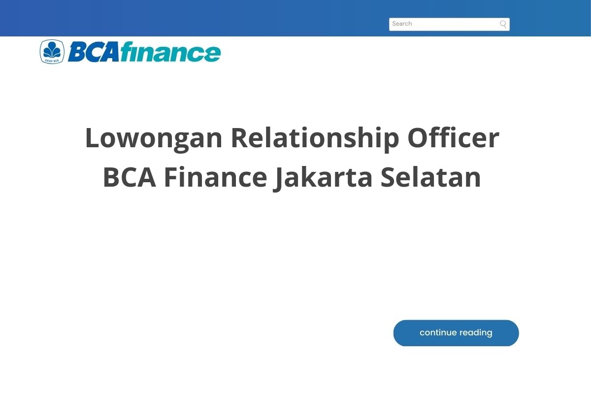 Lowongan Relationship Officer BCA Finance Jakarta Selatan