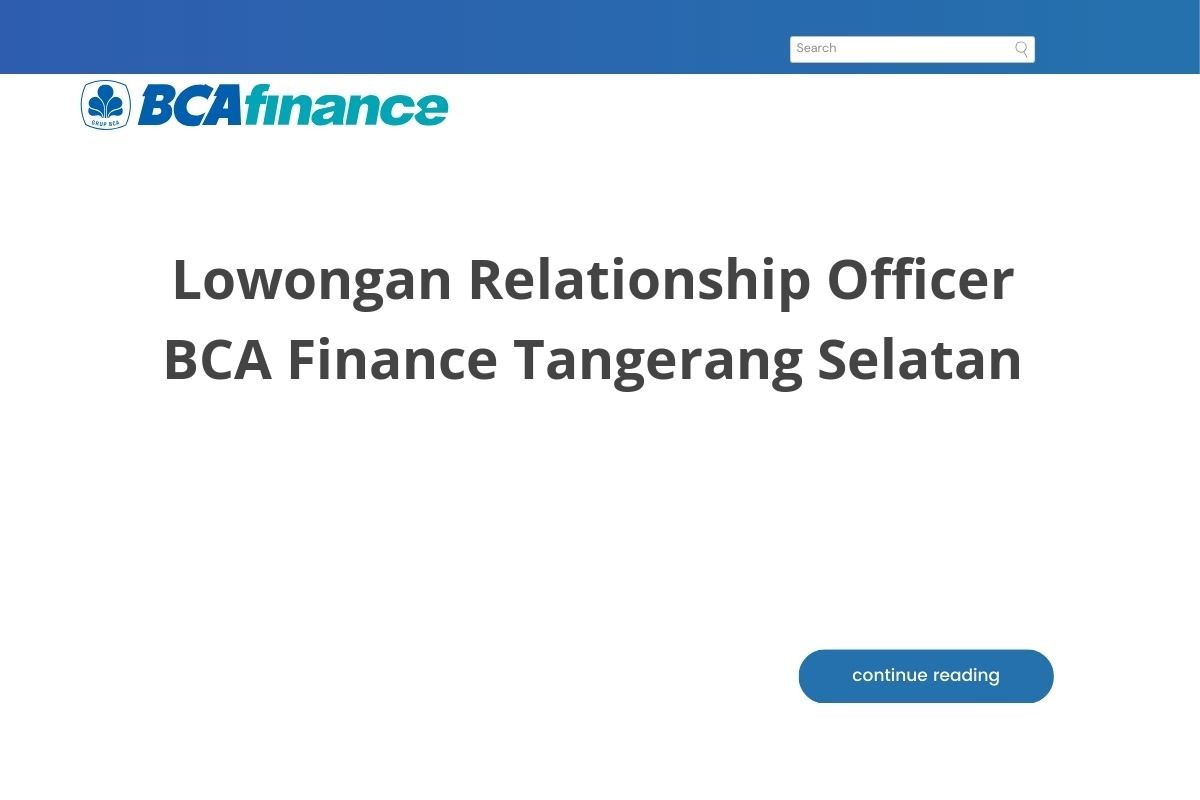 Lowongan Relationship Officer BCA Finance Tangerang Selatan