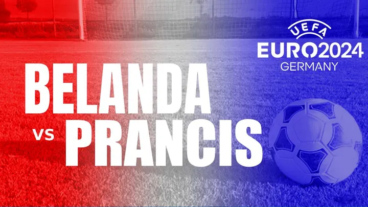 Nonton Live Streaming Belanda vs Prancis Euro 2024: Jam Berapa?