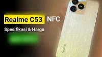 Realme C53 NFC: Harga Murah, Spesifikasi Gahar, Fitur Lengkap