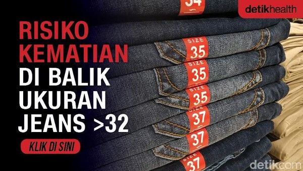 Ukuran Celana Jeans: Rahasia Mengejutkan Risiko Kematian?